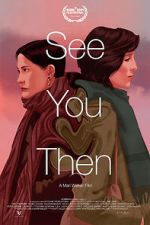 Watch See You Then 123MovieFree