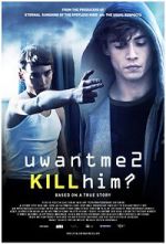Watch U Want Me 2 Kill Him? 123MovieFree