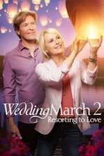 Watch The Wedding March 2: Resorting to Love 123MovieFree