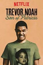 Watch Trevor Noah: Son of Patricia 123MovieFree
