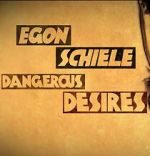 Watch Egon Schiele: Dangerous Desires 123moviesfree