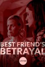 Watch Best Friend\'s Betrayal 123moviesfree
