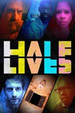Watch Half Lives 123moviesfree