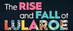 Watch The Rise and Fall of LuLaRoe 123moviesfree