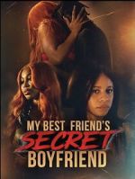Watch My Best Friend\'s Secret Boyfriend 123moviesfree