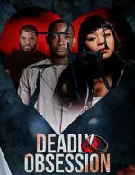 Watch Deadly Obsession 123moviesfree