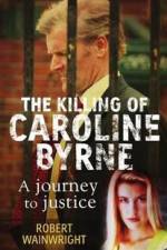 Watch A Model Daughter The Killing of Caroline Byrne 123MovieFree