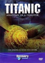 Watch Titanic: Anatomy of a Disaster 123moviesfree