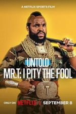 Watch Untold Mr. T: I Pity the Fool 123moviesfree