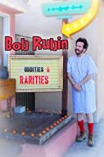 Watch Bob Rubin: Oddities and Rarities 123moviesfree