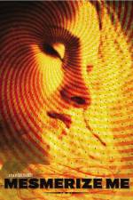 Watch Mesmerize Me 123MovieFree
