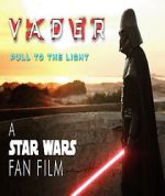 Watch Vader: Pull to the Light (Short 2024) 123MovieFree