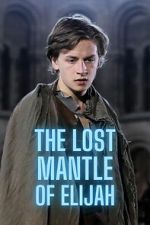 Watch The Lost Mantle of Elijah 123moviesfree