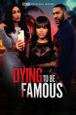 Watch Dying to Be Famous 123MovieFree