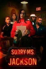 Watch Sorry Ms Jackson 123MovieFree