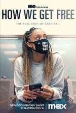 Watch How We Get Free (Short 2023) 123MovieFree