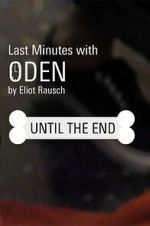 Watch Last Minutes with ODEN 123moviesfree