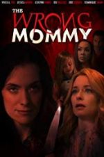 Watch The Wrong Mommy 123MovieFree