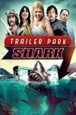 Watch Trailer Park Shark 123MovieFree