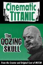Watch Cinematic Titanic: The Oozing Skull 123moviesfree