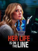Watch Her Life Is on the Line 123moviesfree