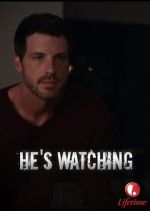 Watch \'He\'s Watching\' 123moviesfree