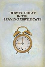Watch How to Cheat in the Leaving Certificate 123moviesfree