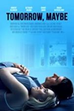 Watch Tomorrow, Maybe 123moviesfree