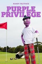 Watch Randy Feltface: Purple Privilege 123MovieFree