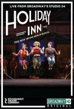 Watch Irving Berlin\'s Holiday Inn The Broadway Musical 123moviesfree