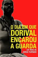 Watch O Dia em Que Dorival Encarou a Guarda (Short 1986) 123MovieFree
