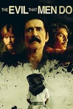 Watch The Evil That Men Do 123moviesfree
