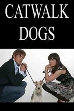 Watch Catwalk Dogs 123moviesfree