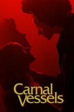 Watch Carnal Vessels 123MovieFree