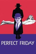 Watch Perfect Friday 123moviesfree