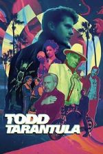 Watch Todd Tarantula 123moviesfree