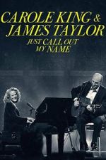 Watch Carole King & James Taylor: Just Call Out My Name 123moviesfree