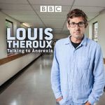 Watch Louis Theroux: Talking to Anorexia 123moviesfree