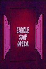 Watch Saddle Soap Opera 123MovieFree