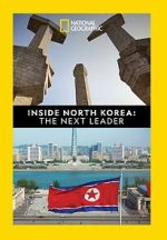 Watch Inside North Korea: The Next Leader 123moviesfree