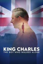 Watch King Charles: The Boy Who Walked Alone 123moviesfree