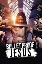 Watch Bulletproof Jesus 123moviesfree