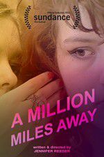 Watch A Million Miles Away 123MovieFree