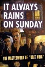 Watch It Always Rains On Sunday 123MoviesFree