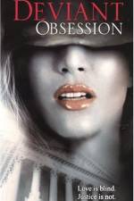 Watch Deviant Obsession 123MoviesFree
