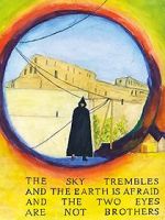 Watch The Sky Trembles and the Earth Is Afraid and the Two Eyes Are Not Brothers 123moviesfree