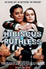 Watch Hibiscus &amp; Ruthless 123moviesfree