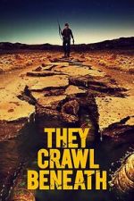 Watch They Crawl Beneath 123moviesfree