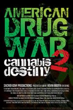 Watch American Drug War 2: Cannabis Destiny 123moviesfree
