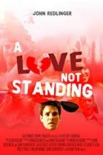 Watch A Love Not Standing 123MovieFree